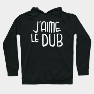 Dubstep Typography, Jaime le Dub, French, I Love Dub Music Hoodie